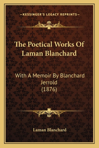 Poetical Works of Laman Blanchard