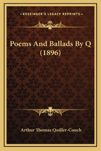 Poems And Ballads By Q (1896)