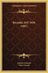 Roczniki, 1647-1656 (1897)