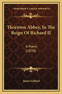 Thornton Abbey, In The Reign Of Richard II