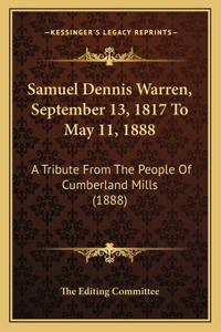 Samuel Dennis Warren, September 13, 1817 To May 11, 1888