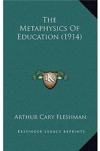 The Metaphysics Of Education (1914)