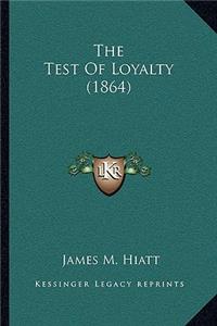 Test Of Loyalty (1864)