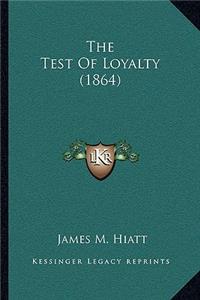 The Test Of Loyalty (1864)