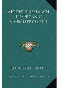 Modern Research In Organic Chemistry (1913)