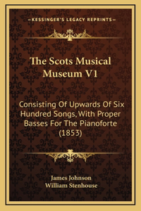 The Scots Musical Museum V1