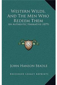 Western Wilds, And The Men Who Redeem Them