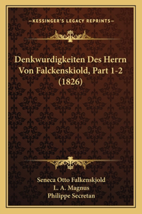 Denkwurdigkeiten Des Herrn Von Falckenskiold, Part 1-2 (1826)