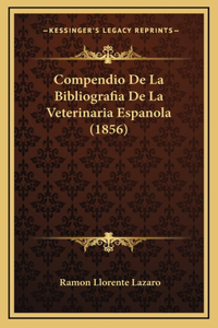 Compendio De La Bibliografia De La Veterinaria Espanola (1856)