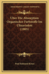 Uber Die Absorption Organischer Farbstoffe Im Ultraviolett (1905)
