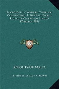 Ruolo Delli Cavalieri, Capellani Conventuali, E Serventi D'armi Ricevuti Veneranda Lingua D'italia (1789)