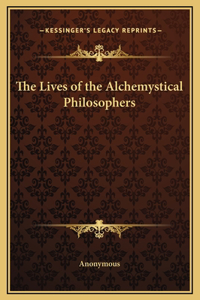 Lives of the Alchemystical Philosophers