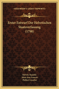 Erster Entwurf Der Helvetischen Staatsverfassung (1798)