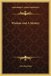 Wisdom And A Mystery