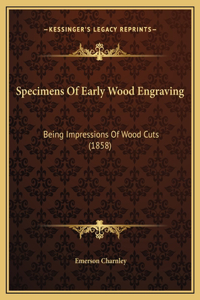 Specimens Of Early Wood Engraving