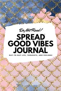 Do Not Read! Spread Good Vibes Journal