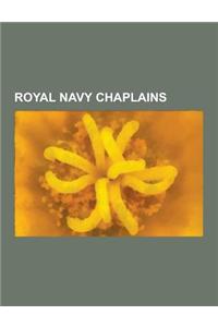 Royal Navy Chaplains: Alexander Hamilton (Bishop), Alexander John Scott, Alfred Rose (Bishop), Anthony Hoskyns-Abrahall, Archibald Fargus, C