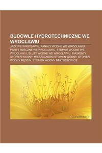 Budowle Hydrotechniczne We Wroc Awiu