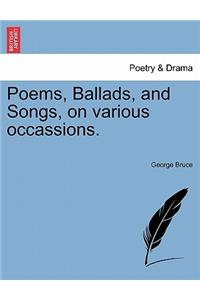 Poems, Ballads, and Songs, on Various Occassions.