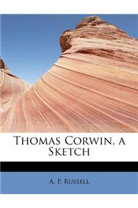 Thomas Corwin, a Sketch