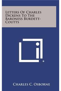 Letters of Charles Dickens to the Baroness Burdett-Coutts