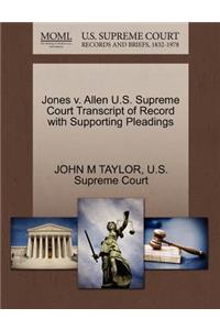 Jones V. Allen U.S. Supreme Court Transcript of Record with Supporting Pleadings