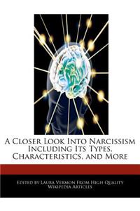 A Closer Look Into Narcissism Including Its Types, Characteristics, and More