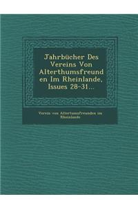 Jahrbucher Des Vereins Von Alterthumsfreunden Im Rheinlande, Issues 28-31...