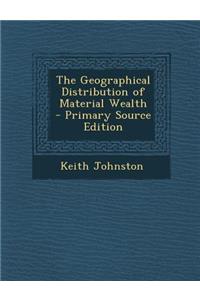 Geographical Distribution of Material Wealth