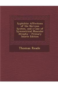 Syphilitic Affections of the Nervous System