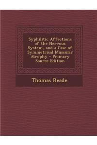 Syphilitic Affections of the Nervous System