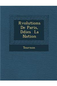 R Volutions de Paris, D Di Es La Nation