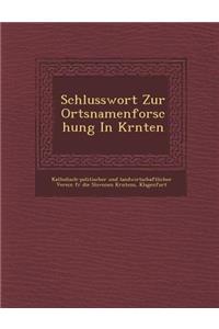 Schlusswort Zur Ortsnamenforschung in K Rnten
