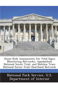 Ozone Risk Assessments for Vital Signs Monitoring Networks, Appalachian National Scenic Trail, and Natchez Trace National Scenic Trail