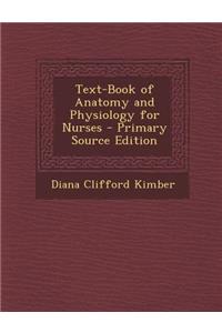 Text-Book of Anatomy and Physiology for Nurses