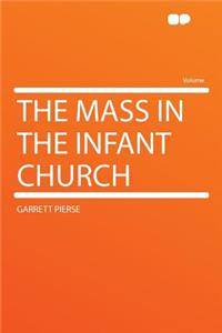 The Mass in the Infant Church