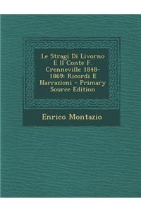 Stragi Di Livorno E Il Conte F. Crenneville 1848-1869