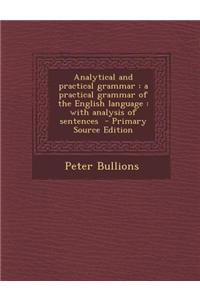 Analytical and Practical Grammar