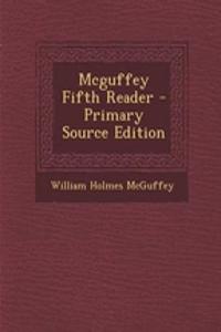 McGuffey Fifth Reader - Primary Source Edition