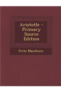 Aristotle - Primary Source Edition