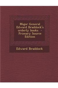 Major General Edward Braddock's Orderly Books