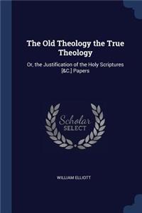 Old Theology the True Theology