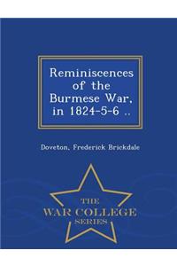 Reminiscences of the Burmese War, in 1824-5-6 .. - War College Series