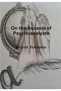 On the Ascesis of Psychoanalysts