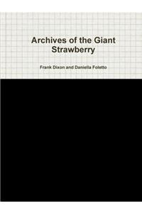 Archives of the Giant Strawberry