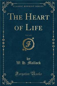 The Heart of Life, Vol. 3 of 3 (Classic Reprint)