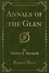 Annals of the Glen (Classic Reprint)