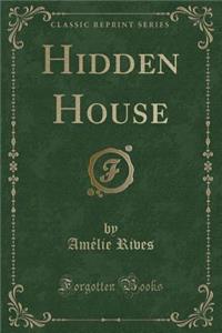 Hidden House (Classic Reprint)