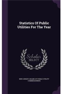 Statistics Of Public Utilities For The Year