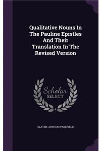 Qualitative Nouns In The Pauline Epistles And Their Translation In The Revised Version